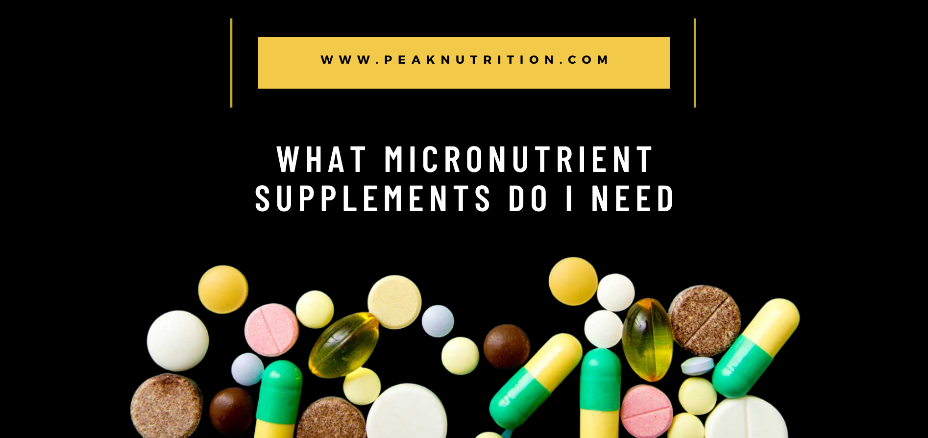 What Micronutrient Supplements Do I Need?