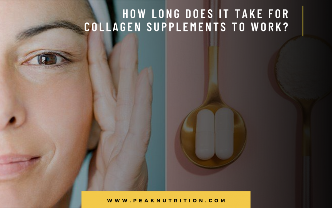 How Long Does It Take For Collagen Supplements To Work?