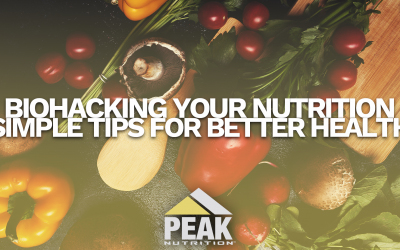 “Biohacking Your Nutrition: Simple Tips for Better Health”